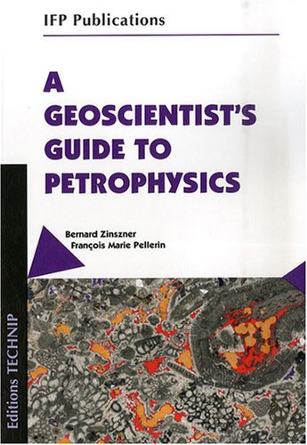 A GEOSCIENTIST'S GUIDE TO PETROPHYSICS