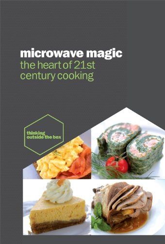 Microwave Magic: the Heart of 21st Century Cooking