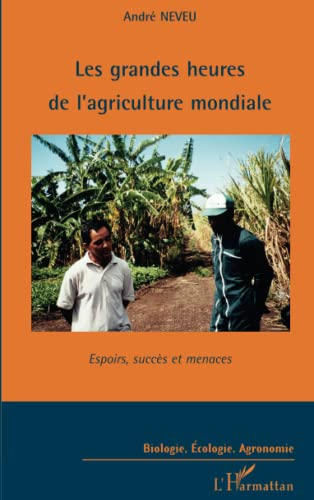 LES GRANDES HEURES DE L'AGRICULTURE MONDIALE, 1
