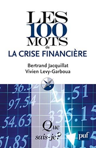 LES 100 MOTS DE LA CRISE FINANCIERE