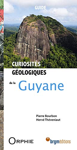 Curiosités géologiques de la Guyane