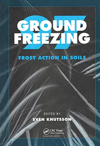 GROUND FREEZING 97 : FROST ACTION IN SOILS.