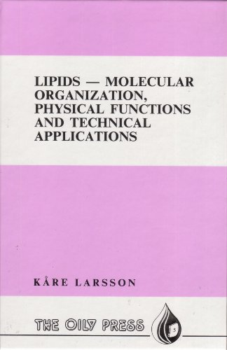 LIPIDS - MOLECULAR ORGANIZATION, PHYSICAL FUNCTIONS AND TECHNICAL APPLICATIONS, 1