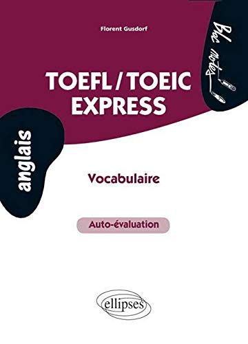 TOEFL-TOEIC EXPRESS : AUTO-EVALUATION, VOCABULAIRE