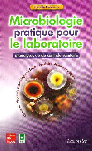 MICROBIOLOGIE PRATIQUE POUR LE LABORATOIRE D'ANALYSE OU DE CONTROLE SANITAIRE, 1