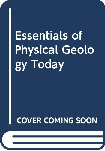 ESSENTIALS OF PHYSICAL GEOLOGY
