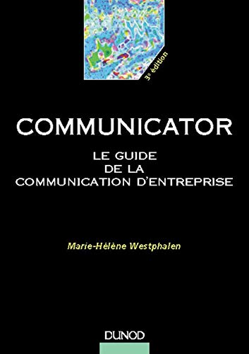 COMMUNICATOR : LE GUIDE DE LA COMMUNICATION D'ENTREPRISE, 1