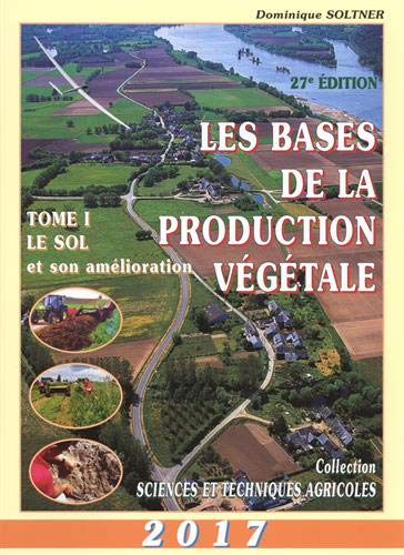 LES BASES DE LA PRODUCTION VEGETALE : LE SOL - LE CLIMAT - LA PLANTE, 1