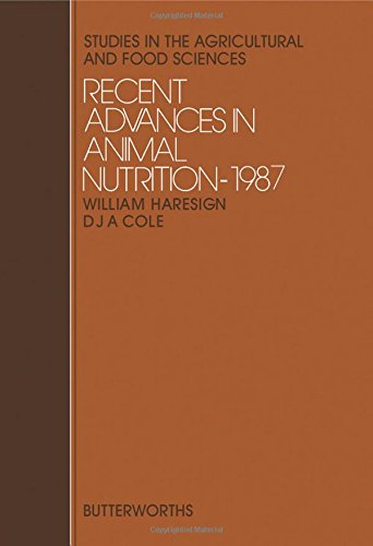 RECENT ADVANCES IN ANIMAL NUTRITION - 1987