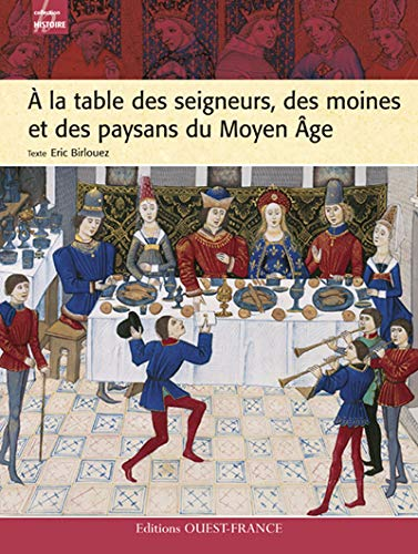 A la table des seigneurs, des moines et des paysans du Moyen-âge