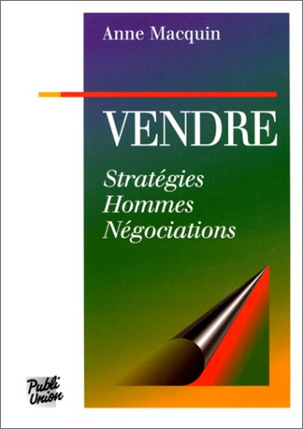 VENDRE : STRATEGIES - HOMMES - NEGOCIATIONS, 1