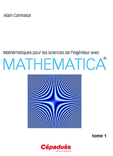 Mathématiques pour les sciences de l'ingénieur avec Mathematica®