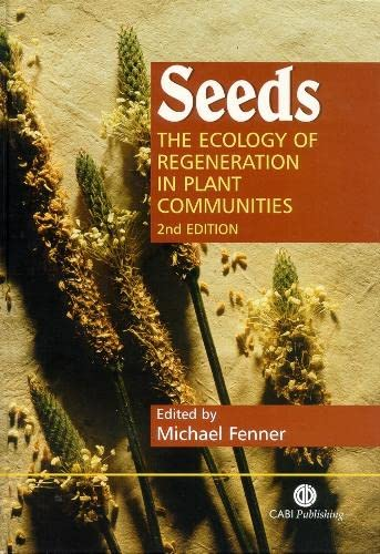 SEEDS : ECOLOGY OF REGENERATION IN plant communities, 1