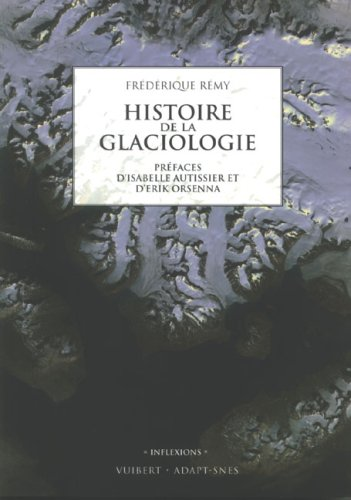 HISTOIRE DE LA GLACIOLOGIE