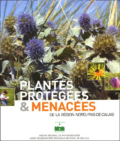 PLANTES PROTEGEES & MENACEES DE LA REGION NORD/PAS-DE-CALAIS