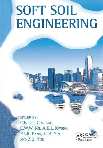 SOFT SOIL ENGINEERING : PROCEEDINGS OF THE THIRD INTERNATIONAL CONFERENCE ON SOFT SOIL ENGINEERING, 6 - 8 DECEMBER 2001, HONG KONG