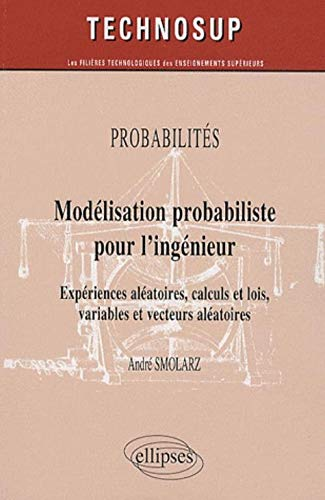 Modélisation probabiliste pour l'ingénieur