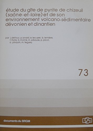 Étude du gîte de pyrite de Chizeuil (Saône-et-Loire) et de son environnement volcano-sédimentaire dévonien et dinantien