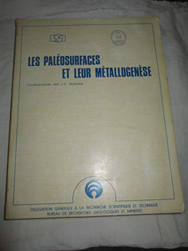 Mémoires du BRGM, n° 104 - Les paléosurfaces et leur métallogenèse