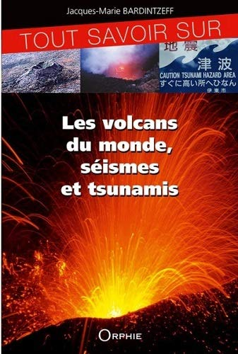 Les volcans du monde, séismes et tsunamis