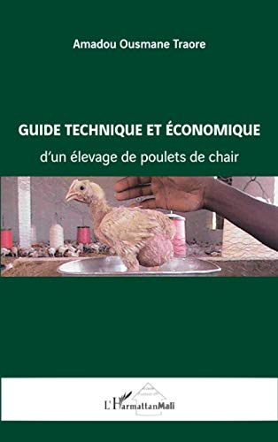 Guide technique et économique d'un élevage de poulets de chair