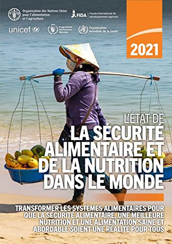 L’État de la sécurité alimentaire et de la nutrition dans le monde 2021