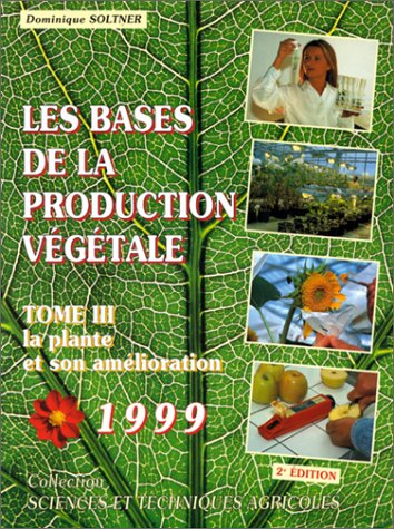 LES BASES DE LA PRODUCTION VEGETALE : LE SOL - LE CLIMAT - LA PLANTE, 1