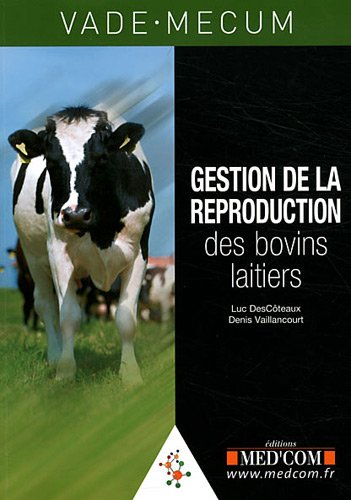 Vade-mecum de gestion de la reproduction des bovins laitiers