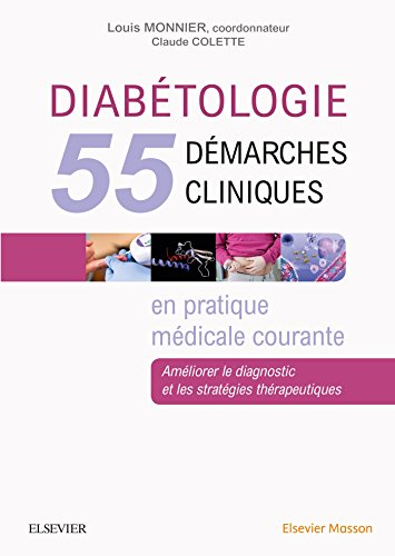 Diabétologie: 55 démarches cliniques en pratique médicale courante