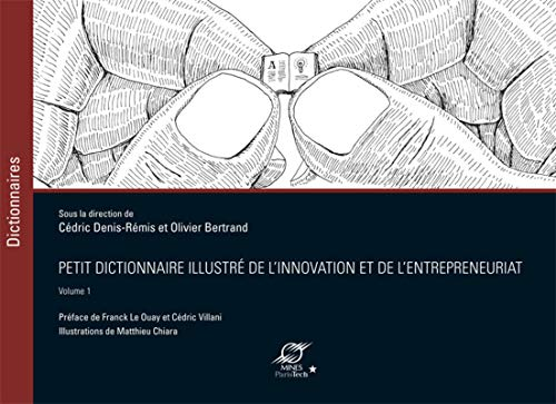 Petit dictionnaire illustré de l'innovation et de l'entrepreneuriat