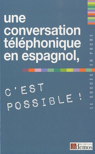 UNE CONVERSATION TELEPHONIQUE EN ESPAGNOL, C'EST POSSIBLE !