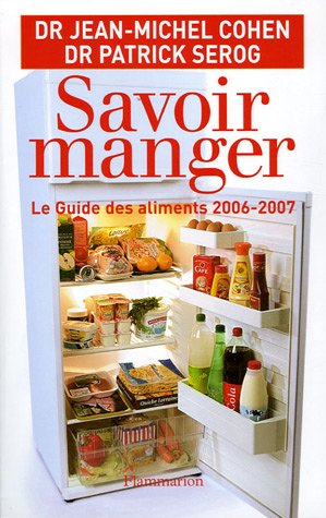 SAVOIR MANGER : LE GUIDE DES ALIMENTS 2006-2007, 1
