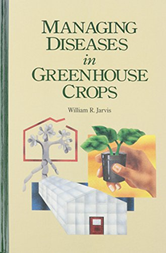 MANAGING DISEASES IN GREENHOUSE CROPS, 1