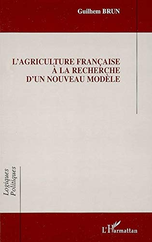 L'AGRICULTURE FRANCAISE A LA RECHERCHE D'UN NOUVEAU MODELE, 1