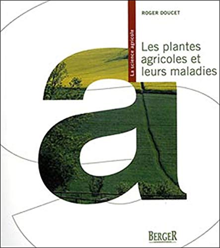 Les plantes agricoles et leurs maladies