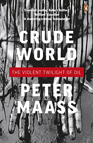 Crude world : the violent twilight of oil