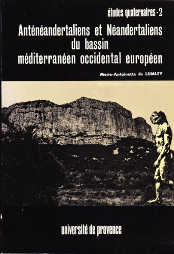 Anténéandertaliens et Néandertaliens du bassin méditerranéen occidental européen