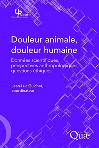 DOULEUR ANIMALE, DOULEUR HUMAINE