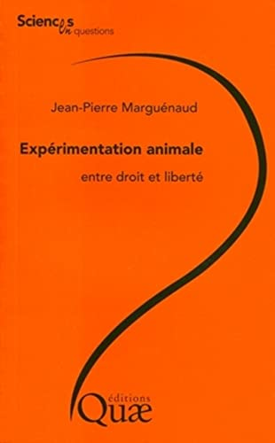 L'EXPERIMENTATION ANIMALE : ENTRE DROIT ET LIBERTE
