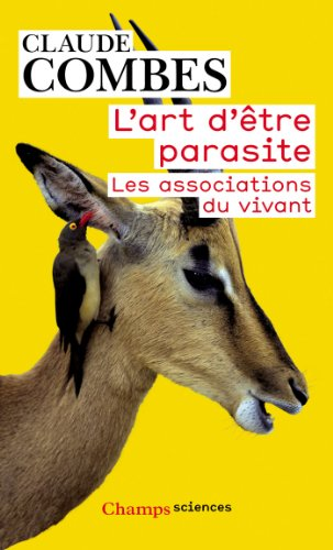 L'ART D'ETRE PARASITE : LES ASSOCIATIONS DU VIVANT