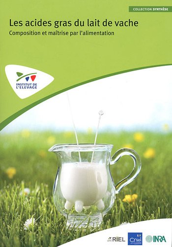 Les acides gras du lait de vache: composition et maîtrise par l'alimentation