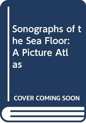 Sonographs of the sea floor : a picture atlas