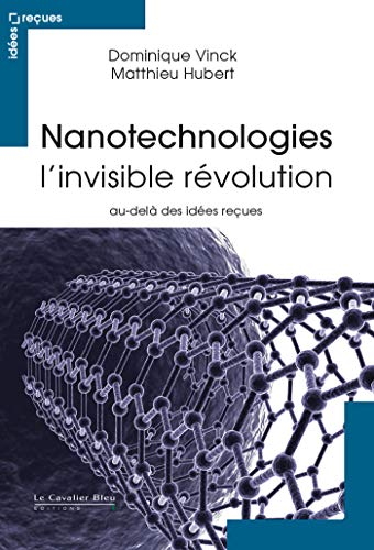 Nanotechnologies, l'invisible révolution