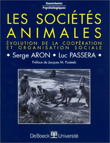 LES SOCIETES ANIMALES : EVOLUTIONS DE LA COOPERATION ET ORGANISATION SOCIALE