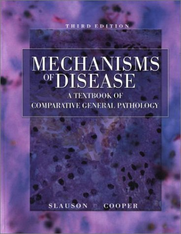 MECHANISMS OF DISEASE : A TEXTBOOK OF COMPARATIVE GENERAL PATHOLOGY