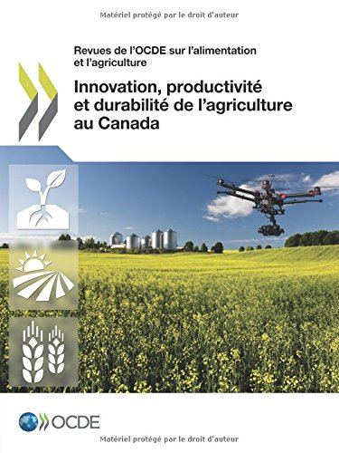 Innovation, productivité et durabilité de l'agriculture au Canada
