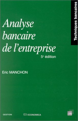 ANALYSE BANCAIRE ET L'ENTREPRISE - 5e EDITION