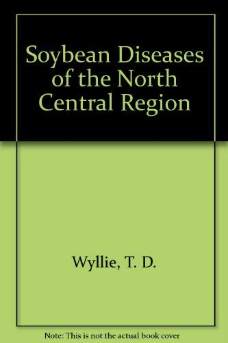 SOYBEAN DISEASES OF THE NORTH CENTRAL REGION, 1