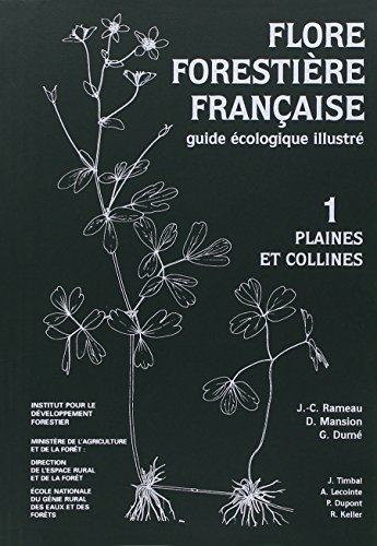 FLORE FORESTIERE FRANCAISE: GUIDE ECOLOGIQUE ILLUSTRE