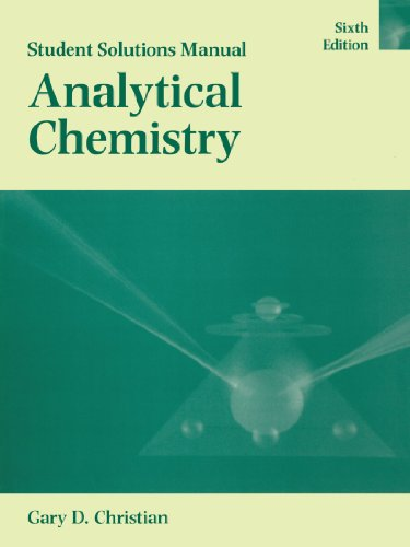 STUDENT SOLUTIONS MANUAL TO ACCOMPANY ANALYTICAL CHEMISTRY
